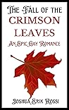 The Fall of the Crimson Leaves: An Epic Gay Romance