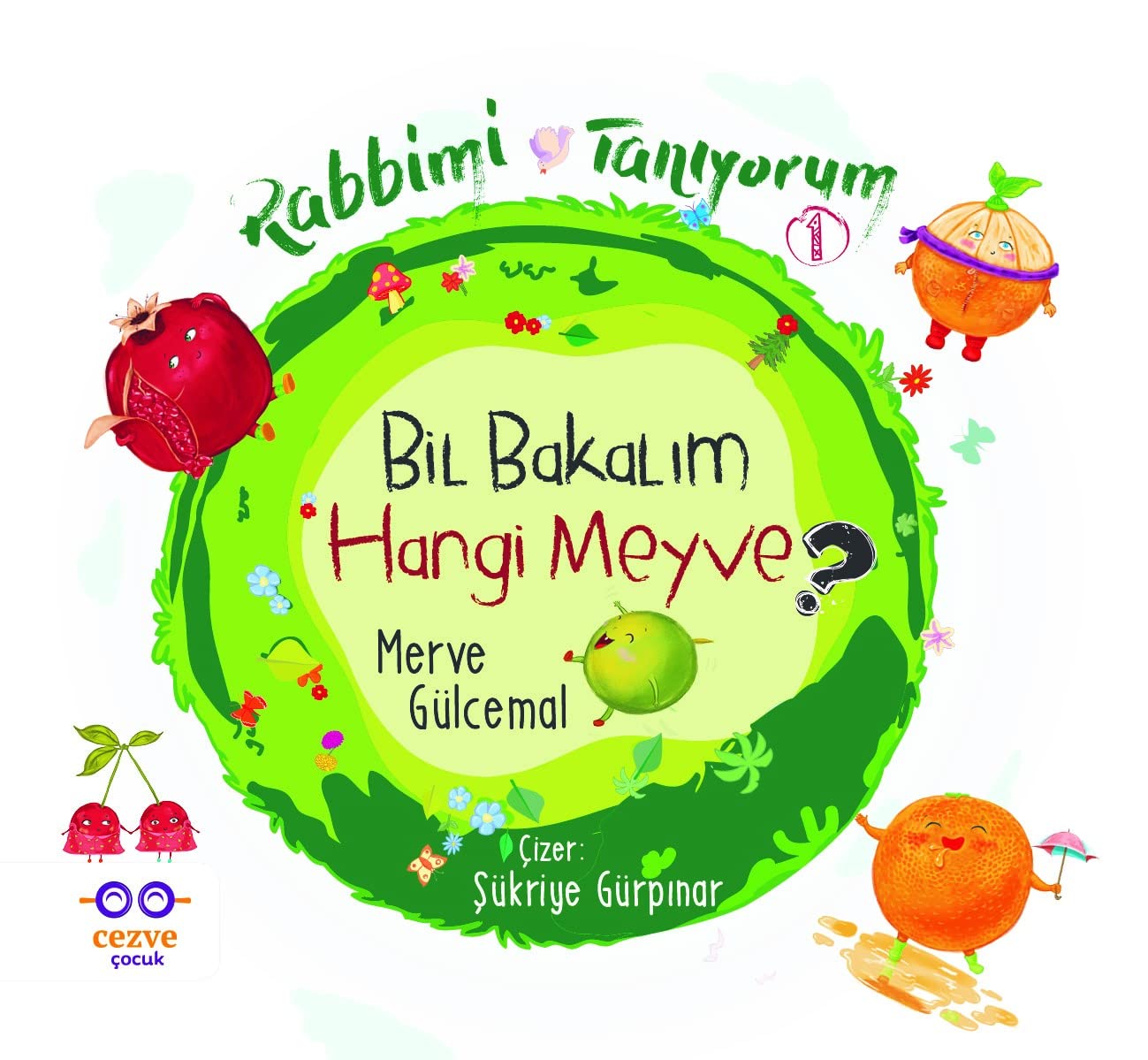 Bil Bakalım Hangi Meyve - Rabbimi Tanıyorum 1 (Paperback)