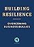 Building Resilience: Overco...