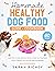 Homemade Healthy Dog Food |...