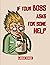 If Your Boss Asks for Some Help