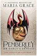 Pemberley: Mr. Darcy's Dragon