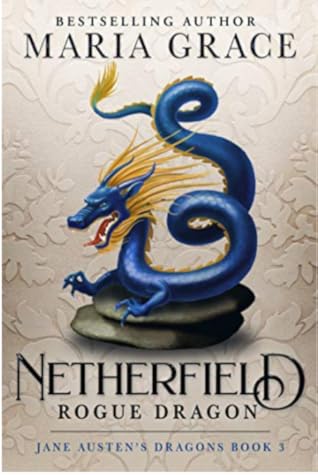 Netherfield: Rogue Dragon (Jane Austen's Dragons, #3)