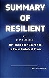 Resilient : Restoring Your Weary Soul in These Turbulent Times Resilient : Restoring Your Weary Soul in These Turbulent Times