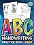 ABC Handwriting Practice Book with Awesome Animals: Learn the Alphabet & Practice Writing Your ABCs, Letter Tracing & Coloring Activity Workbook