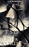 PTSD is a 4 Letter Word by E.M. McConnell PTSD is a 4 Letter Word by E.M. McConnell