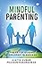 Mindful Parenting : The Art...