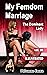 My Femdom Marriage vol. III by PhDomme Emma