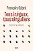 Tous inégaux, tous singulie...