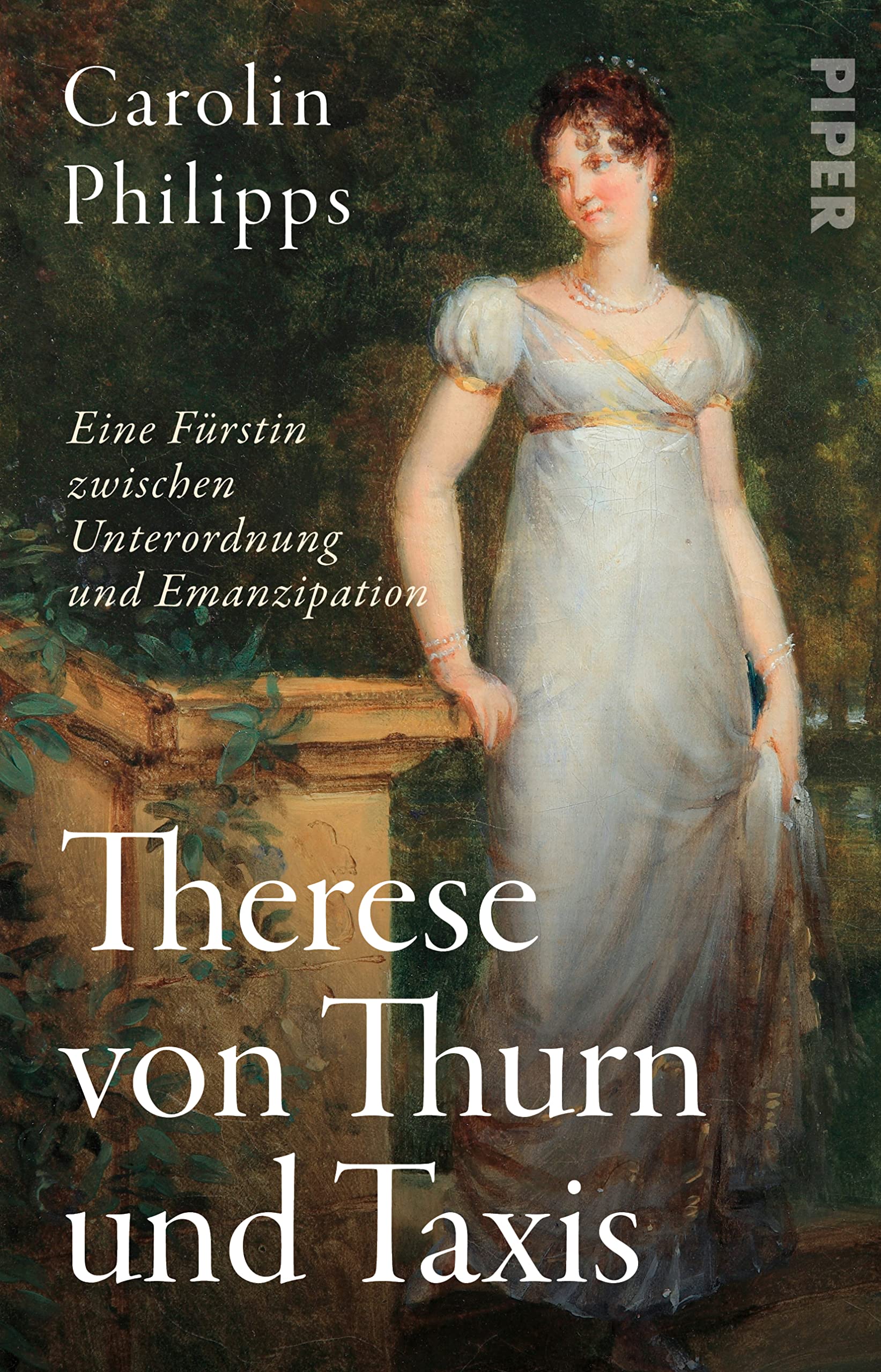 Therese von Thurn und Taxis: Eine Fürstin zwischen Unterordnung und Emanzipation (Kindle Edition)