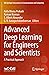 Advanced Deep Learning for Engineers and Scientists: A Practical Approach (EAI/Springer Innovations in Communication and Computing)
