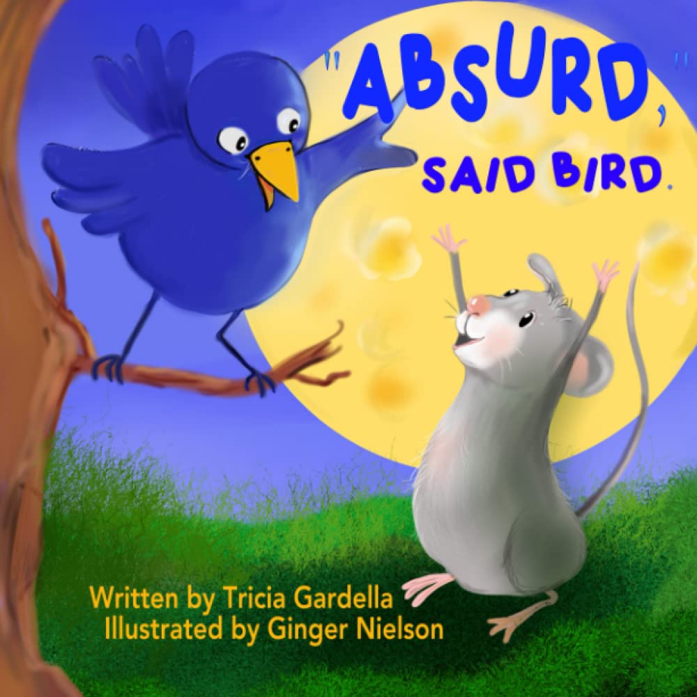 "ABSURD," SAID BIRD.: A mouse plans a trip to the moon. (Traveler)