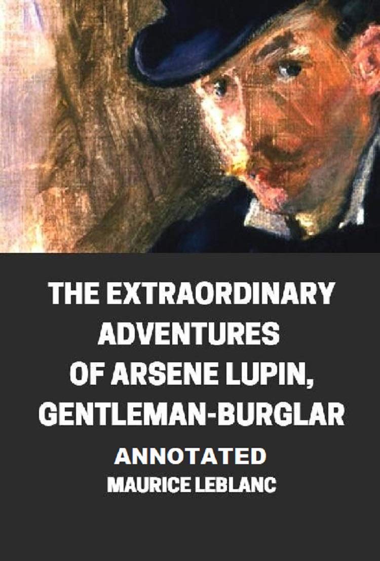 The Extraordinary Adventures of Arsene Lupin, Gentleman-Burgla;illustrated
