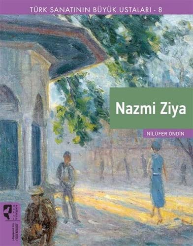 Nazmi Ziya: Türk Sanatinin Büyük Ustalari 8 (Paperback)