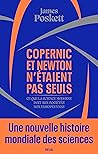 Copernic et Newton n'étaient pas seuls: Ce que la science moderne doit aux sociétés non européennes (French Edition)