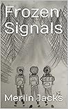 Frozen Signals