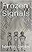Frozen Signals by Merlin Jacks