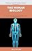 The Human Biology  by Bill Cullen