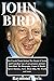 John Bird book: The Untold ...