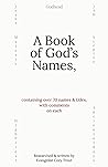 A Book of God’s Names, containing over 70 names & titles, with comments on each A Book of God’s Names, containing over 70 names & titles, with comments on each