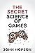 The Secret Science of Games
