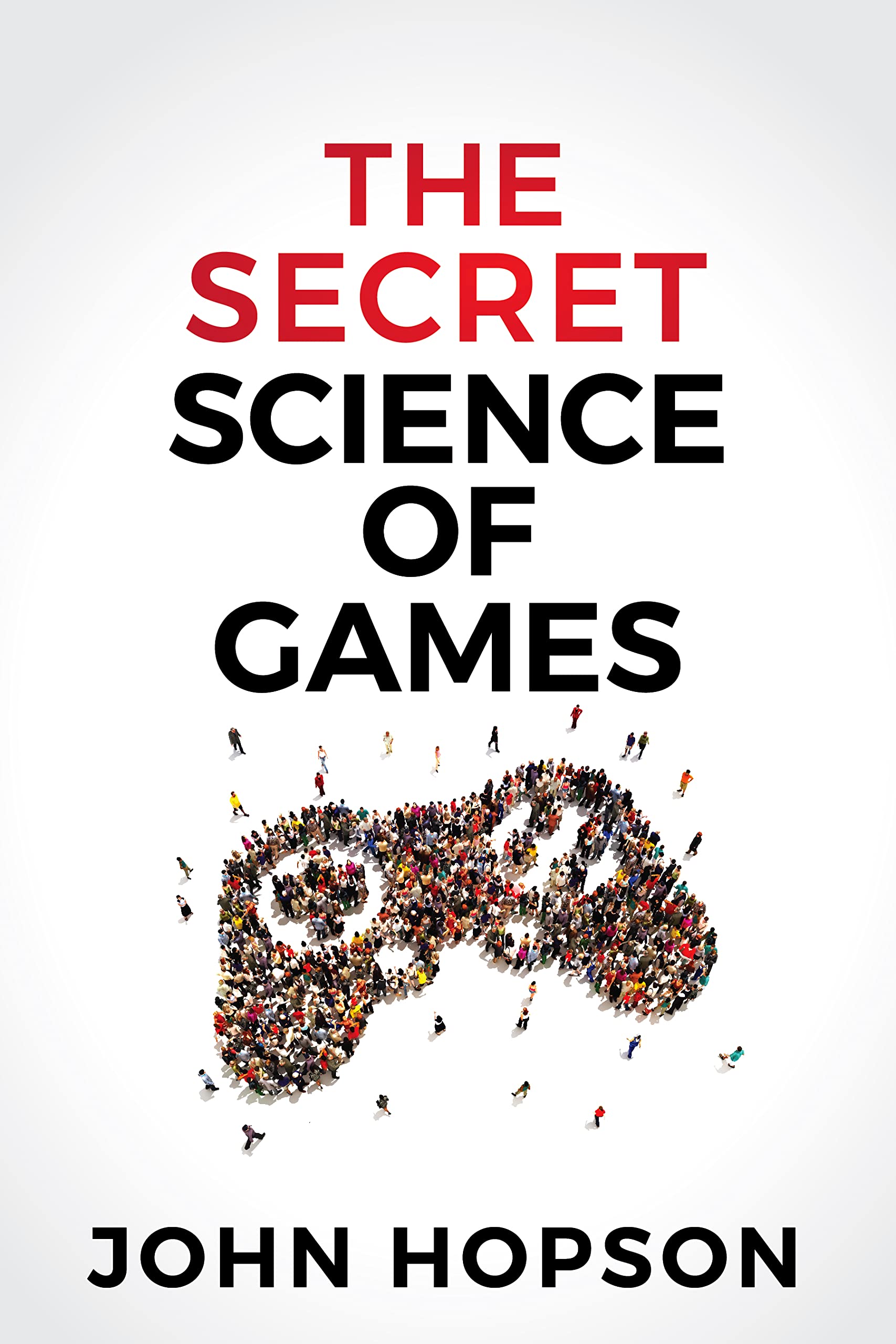 The Secret Science of Games (Kindle Edition)