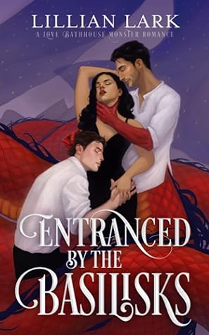 Entranced by the Basilisks (Monstrous Matches #3)
