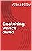 Snatching what’s owed (Mandatory Submission Book 4)