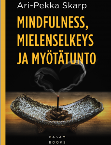 Mindfulness, mielenselkeys ja myötätunto