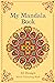 My Mandala Book by MAHNOOR FAREED