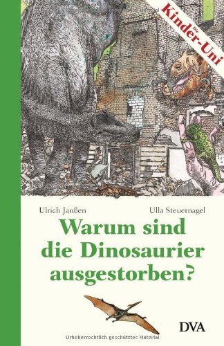 Die Kinder-Uni: Warum Sind Die Dinosaurier Ausgestorben?