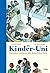 Die Kinder-Uni - Drittes Semester: Forscher erklären die Rätsel der Welt