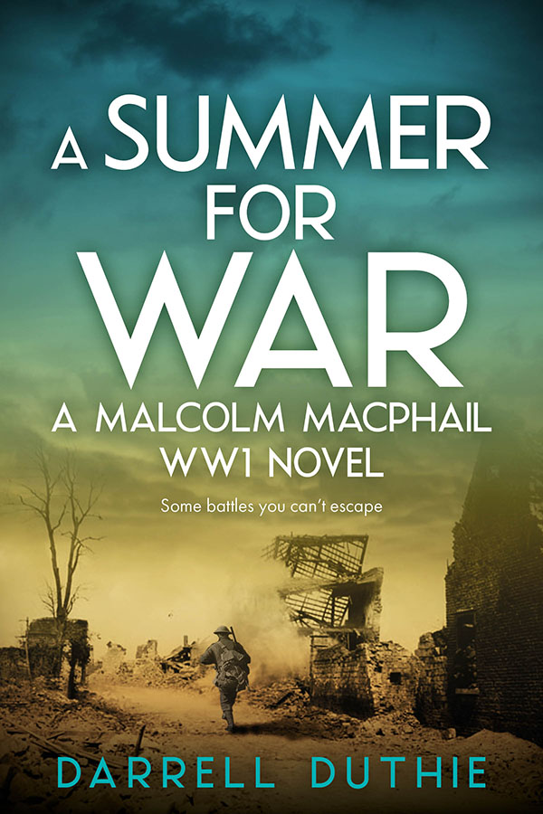 A Summer for War: A Malcolm MacPhail WW1 novel (Malcolm MacPhail, #5)