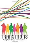 Transitions: Making the most of your campus experience Transitions: Making the most of your campus experience