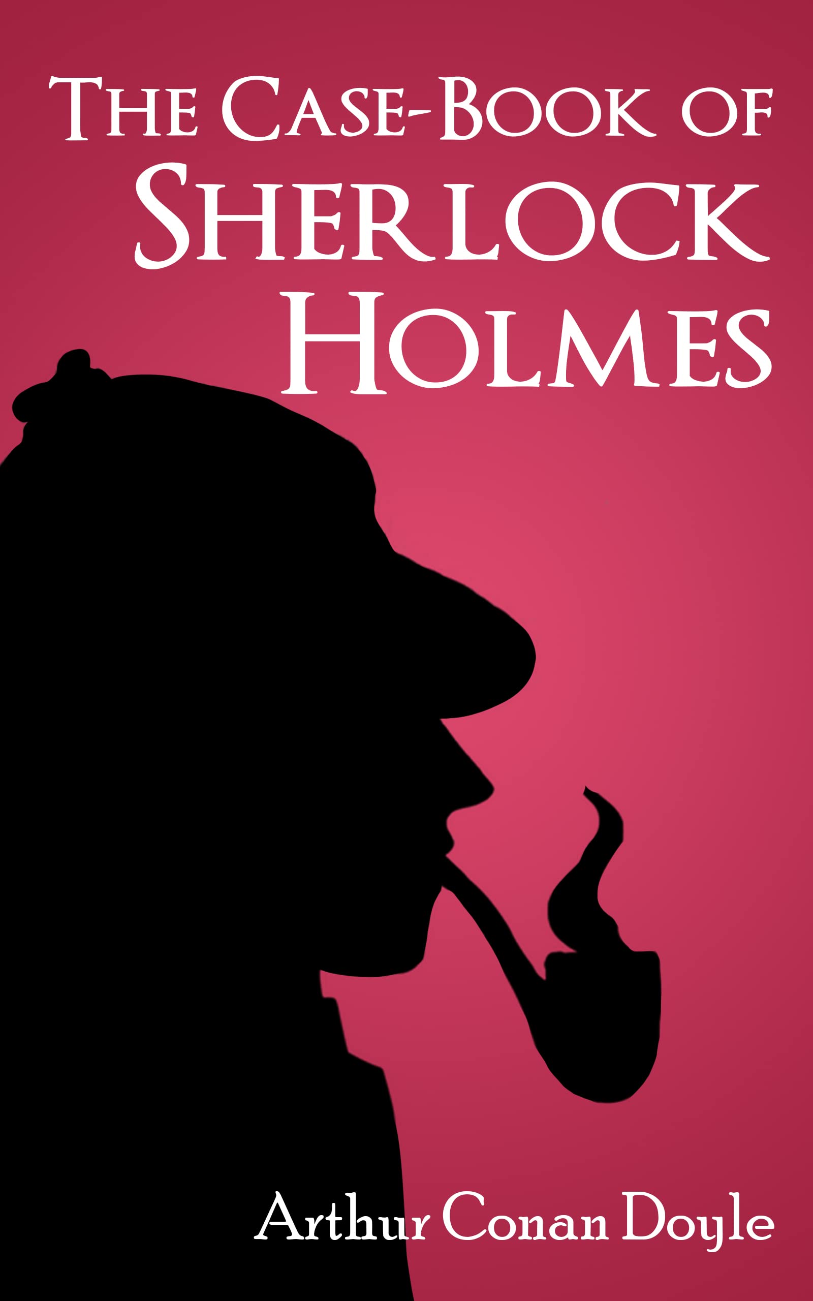 The Case-Book of Sherlock Holmes