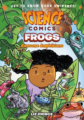 Science Comics: Frogs: Awesome Amphibians (Paperback)