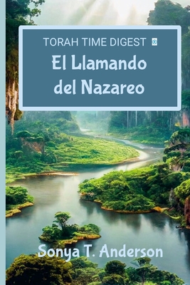 Torah Time Digest: El Llamado del Nazareo (Spanish Edition)