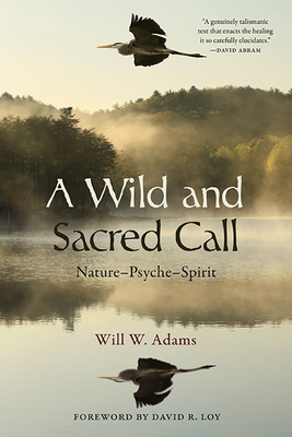 A Wild and Sacred Call: Nature–Psyche–Spirit (Transpersonal Humanist Psychol)