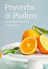 Proverbs & Psalms: Daily Reading Plan Devotional Proverbs & Psalms: Daily Reading Plan Devotional