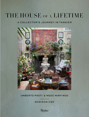 The House of a Lifetime: A Collector’s Journey in Tangier (Hardcover)