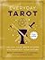 Everyday Tarot (Revised and Expanded Paperback): Unlock Your Inner Wisdom and Manifest Your Future