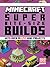 Minecraft: Super Bite-Size Builds (Over 20 Epic Mini-Projects)