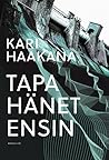 Tapa hänet ensin by Kari Haakana