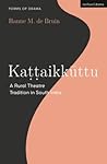 Kattaikkuttu: A R...