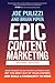 Epic Content Marketing, Second Edition: Break through the Clutter with a Different Story, Get the Most Out of Your Content, and Build a Community in Web3
