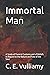 Immortal Man: A Study of Funeral Customs and of Beliefs in Regard to the Nature and Fate of the Soul