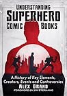 Understanding Superhero Comic Books by Alex Grand