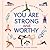 You Are Strong and Worthy by Harmony Willow Hansen