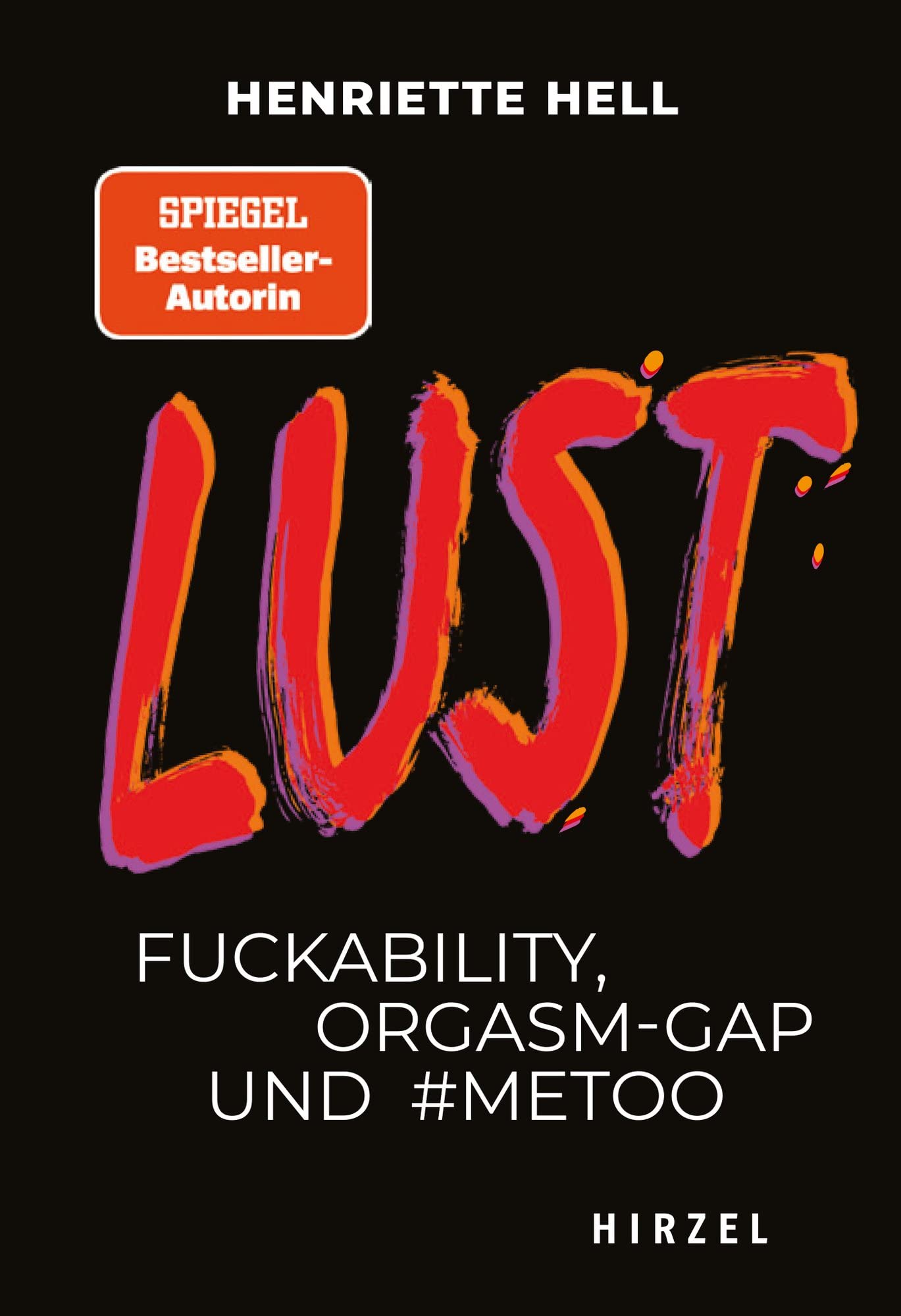 Lust: Fuckability, Orgasm-Gap und #metoo