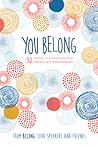 You Belong: 52 Stories to Strengthen Your Purpose, Faith & Relationships
